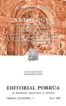 antologia: cantigas de santa maria; cantigas profanas; primera cr onica general; general e grand estoria; especulo; las siete partidas; el setenario; los libros de astronomia; el lapidario; libros de a-9789700721149