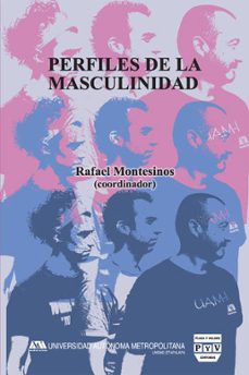 perfiles de la masculinidad-rafael montesinos-9789707226449