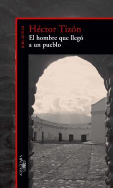 el hombre que llego a un pueblo (ebook)-hector tizon-9789870421849