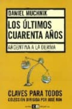 los ultimos cuarenta años: argentina a la deriva-9789871181049