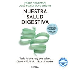 nuestra salud digestiva (audiolibro)-jose maria sanguinetti-fabio damian nachman-9789871524549