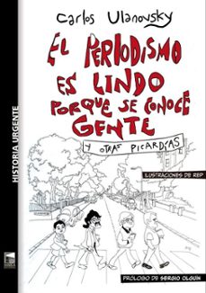 el periodismo es lindo porque se conoce gente (ebook)-carlos ulanovsky-9789878230849