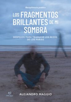 los fragmentos brillantes de mi sombra (ebook)-alejandro maggio marino-9789878243849