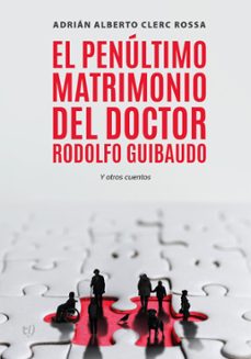 el penultimo matrimonio del doctor rodolfo guibaudo (ebook)-adrián clerc-9789878249049