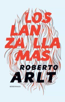 los lanzallamas (ebook)-roberto arlt-9789878449449