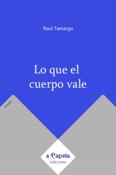 lo que el cuerpo vale (ebook)-raul tamargo-9789878604749