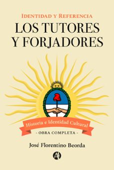 los tutores y forjadores (ebook)-josé florentino beorda-9789878736549
