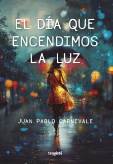el dia que encendimos la luz (ebook)-juan pablo carnevale-9789878958149
