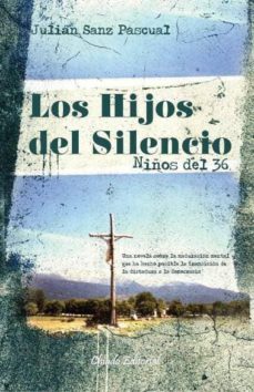 los hijos del silencio - niños del 36 (ebook)-julian sanz pascual-9789896978549