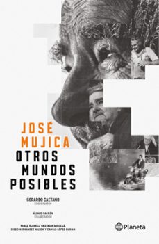 josé mujica. otros mundos posibles (ebook)-gerardo caetano-9789915687049