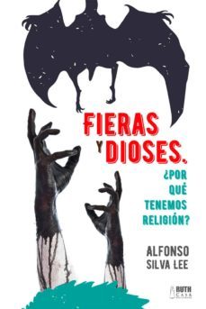 fieras y dioses ¿por que tenemos religion? (ebook)-luis alfonso silva lee-9789962703549