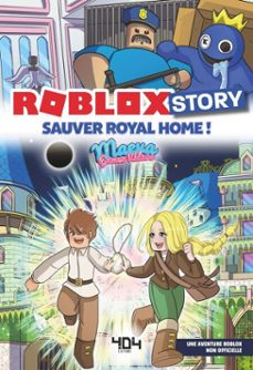 roblox story - sauver royal home ! un roman roblox non officiel par maeva games videos - roman jeu video (ebook)-9791032409749