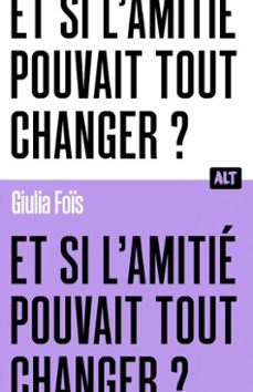 et si l'amitie pouvait tout changer ? / collection alt (ebook)-giulia fois-9791040125549