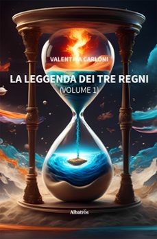 la leggenda dei tre regni (volume 1)-valentina carloni-9791223610749