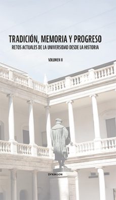 tradicion, memoria y progreso. retos actuales de la universidad desde la historia. tomo ii. (ebook)-9791370067649