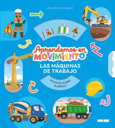 las máquinas de trabajo. aprendemos en movimiento-cathy franco-9791370139049