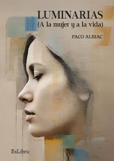 (i.b.d.) luminarias (a la mujer y a la vida)-paco albiac-9791387528249