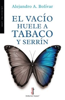 el vacio huele a tabaco y serrin-alejandro a. bolivar-9791387911249