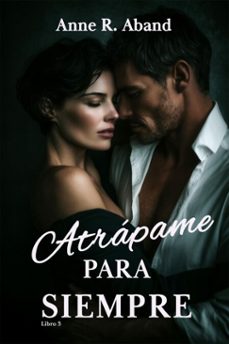 atrapame para siempre (ebook)-anne r. aband-9791387990749