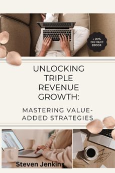 unlocking triple revenue growth:  mastering value-added strategies (ebook)-steven jenkins-9798215674949