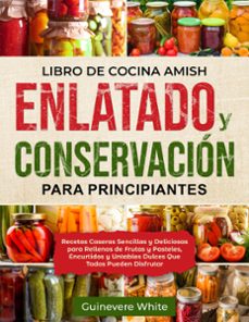 libro de cocina amish enlatado y conservacion para principiantes (ebook)-guinevere white-9798215981849