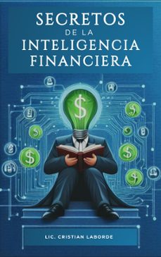 secretos de la inteligencia financiera (ebook)-jorge cristian laborde-9798223223849