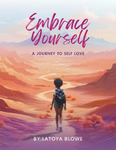 embrace yourself: a journey of self-love (ebook)-latoya blowe-9798224289349
