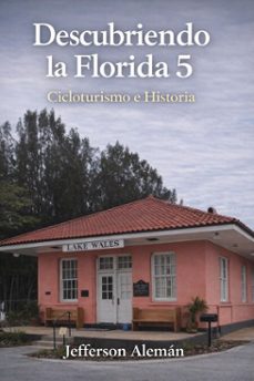 descubriendo la florida 5 (ebook)-jefferson aleman-9798224475049