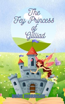 the fey princess of gilliad-roan morrison-9798224730049