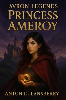 avron legends princess ameroy (ebook)-anton d. lansberry-9798227359049