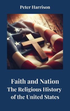 faith and nation: the religious history of the united states (ebook)-peter harrison-9798227525949