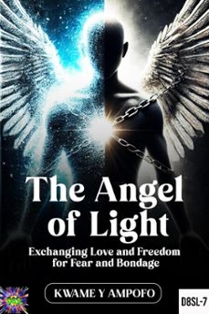 the angel of light: exchanging love and freedom for fear and bondage (ebook)-kwame y ampofo-prince karpos-9798230585749