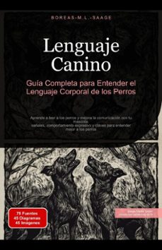 lenguaje canino: guia completa para entender el lenguaje corporal de los perros (ebook)-boreas m.l. saage-9798231386949