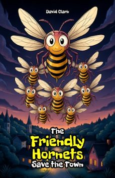 the friendly hornets save the town (ebook)-david clark-9798232654849