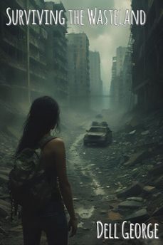surviving the wastelands (ebook)-dell george-9798232697549