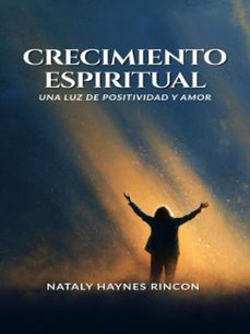 crecimiento espiritual: una luz de positividad y amor (ebook)-nataly haynes-9798232704049