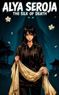 alya seroja : the silk of death (ebook)-h.b oracle-9798233460449