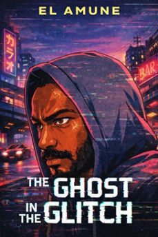 the ghost in the glitch volume1 (ebook)-el amune-9798233626449