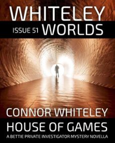 issue 51: house of games: a bettie private investigator mystery novella (ebook)-connor whiteley-9798233642449