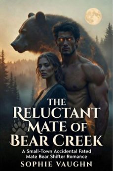 the reluctant mate of bear creek (ebook)-sophie vaughn-9798233914249