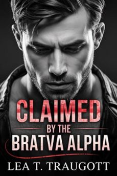 claimed by the bratva alpha (ebook)-lea t. traugott-9798233992049