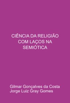 ciencia da religio com laços na semiotica (ebook)-gilmar gonçalves da costa-9798327664449