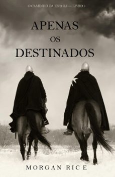 apenas os destinados (o caminho da espada  livro 3) (ebook)-morgan rice-9798341577749