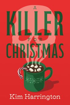 a killer for christmas (ebook)-kim harrington-9798892425049