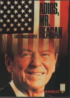 adios, mr. reagan-luis ignacio lopez-mkt0000029149