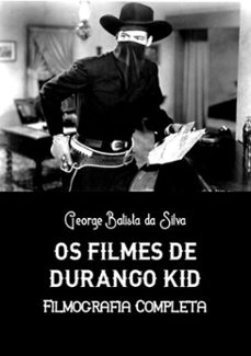 os filmes de durango kid (ebook)-george batista da silva-3410001857959