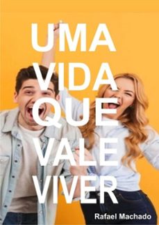@ uma vida que vale viver (ebook)-rafael machado-3410002503459