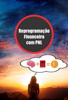 reprogramaço financeira com pnl (ebook)-eduardo santana roehe-3410007531259
