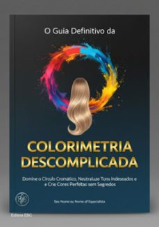 o guia definitivo da colorimetria descomplicada (ebook)-editora ebc-3410008855859
