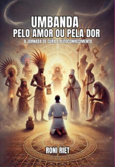umbanda pelo amor ou pela dor (ebook)-roni riet-3410008959359